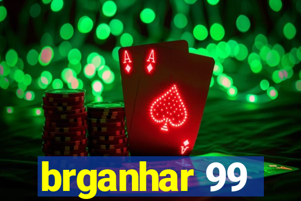 brganhar 99